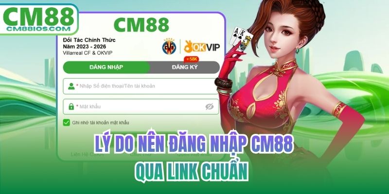 Lý do nên đăng nhập CM88 qua link chuẩn